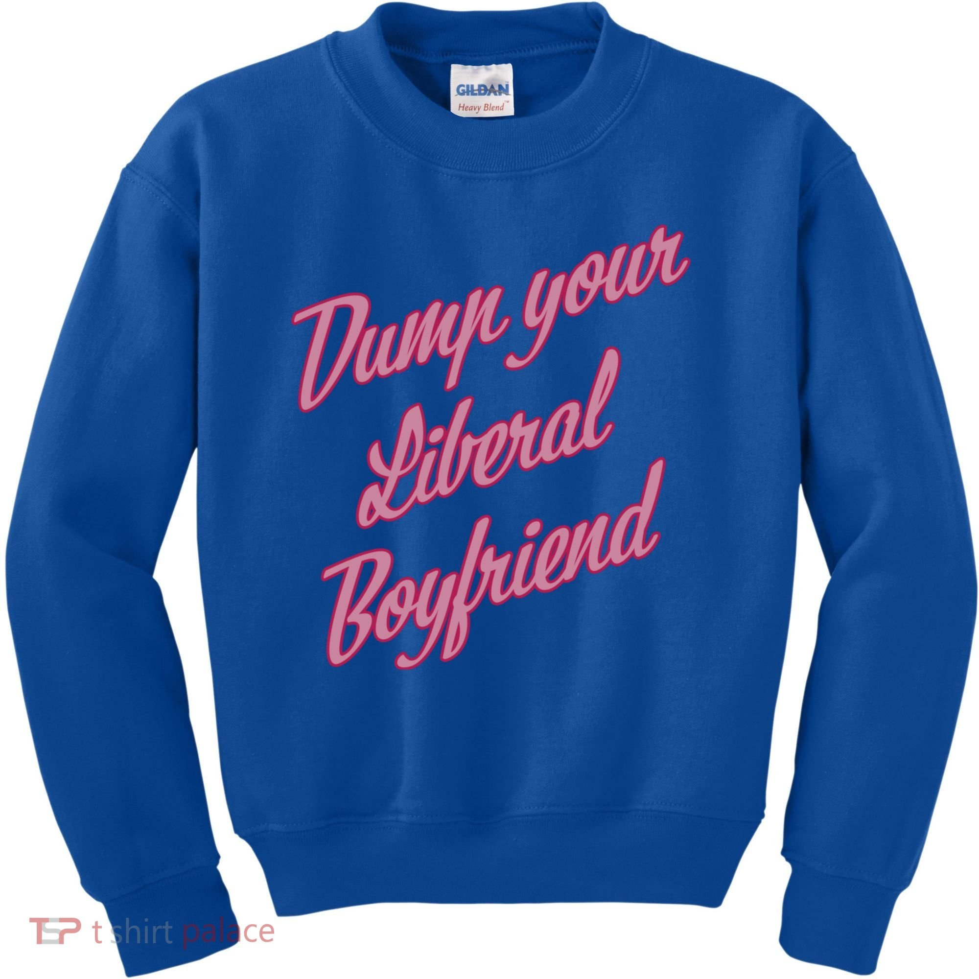 Dump Your Liberal Boyfriend Kids Sweatshirt