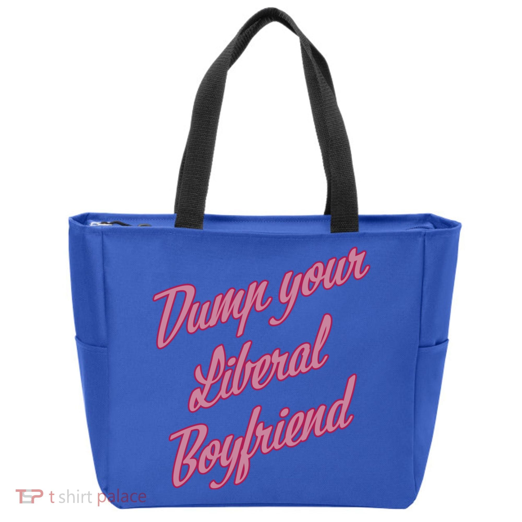 Dump Your Liberal Boyfriend Tote Bag