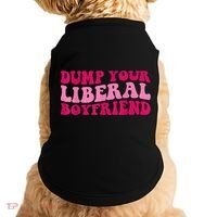Dump Your Liberal Boyfriend Funny Gift Doggie Tank thumb 0