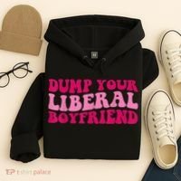 Dump Your Liberal Boyfriend Funny Gift Hoodie thumb 4