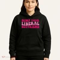 Dump Your Liberal Boyfriend Funny Gift Hoodie thumb 5