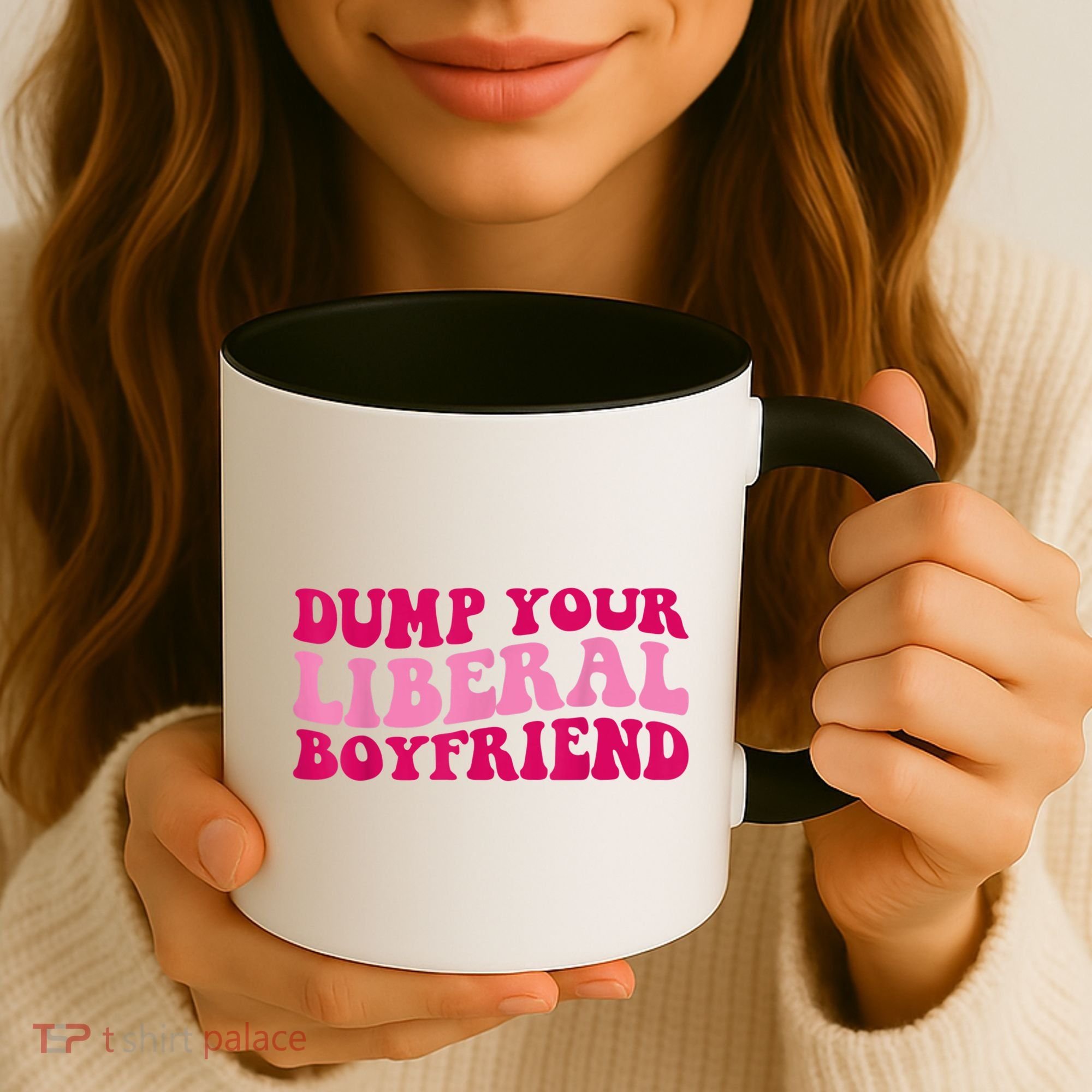 Dump Your Liberal Boyfriend Funny Gift Coffee Mug