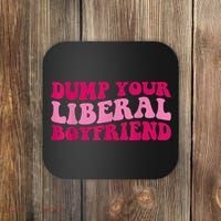 Dump Your Liberal Boyfriend Funny Gift Coaster thumb 0