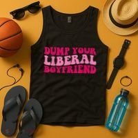 Dump Your Liberal Boyfriend Funny Gift Tank Top thumb 4