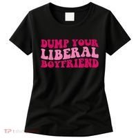 Dump Your Liberal Boyfriend Funny Gift Women's T-Shirt thumb 0