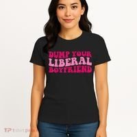 Dump Your Liberal Boyfriend Funny Gift Women's T-Shirt thumb 4
