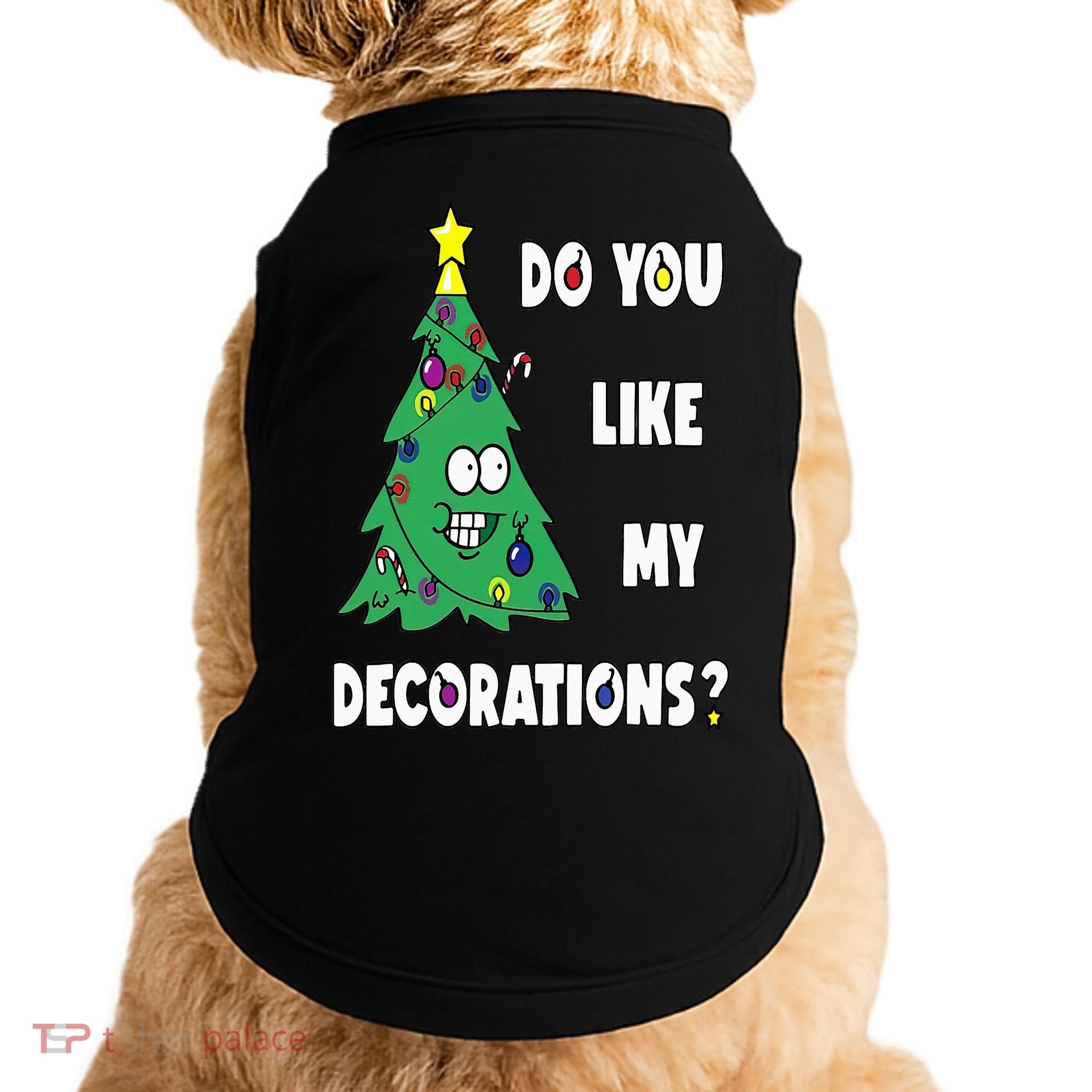 Do You Like My Decorations Christmas Doggie Tank