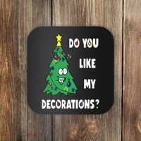 Do You Like My Decorations Christmas Coaster thumb 0
