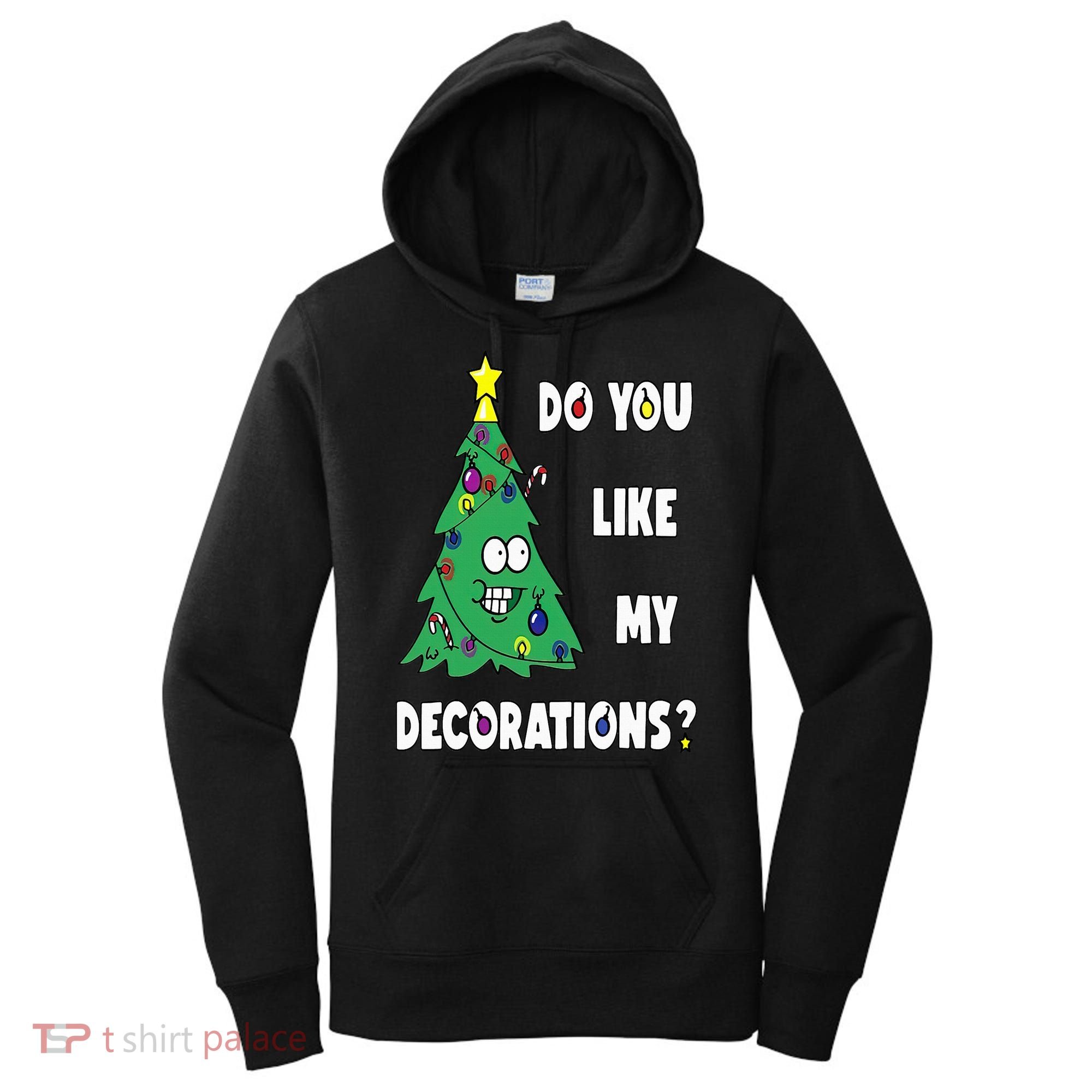 Do You Like My Decorations Christmas Women's Hoodie