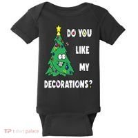Do You Like My Decorations Christmas Baby Bodysuit thumb 0