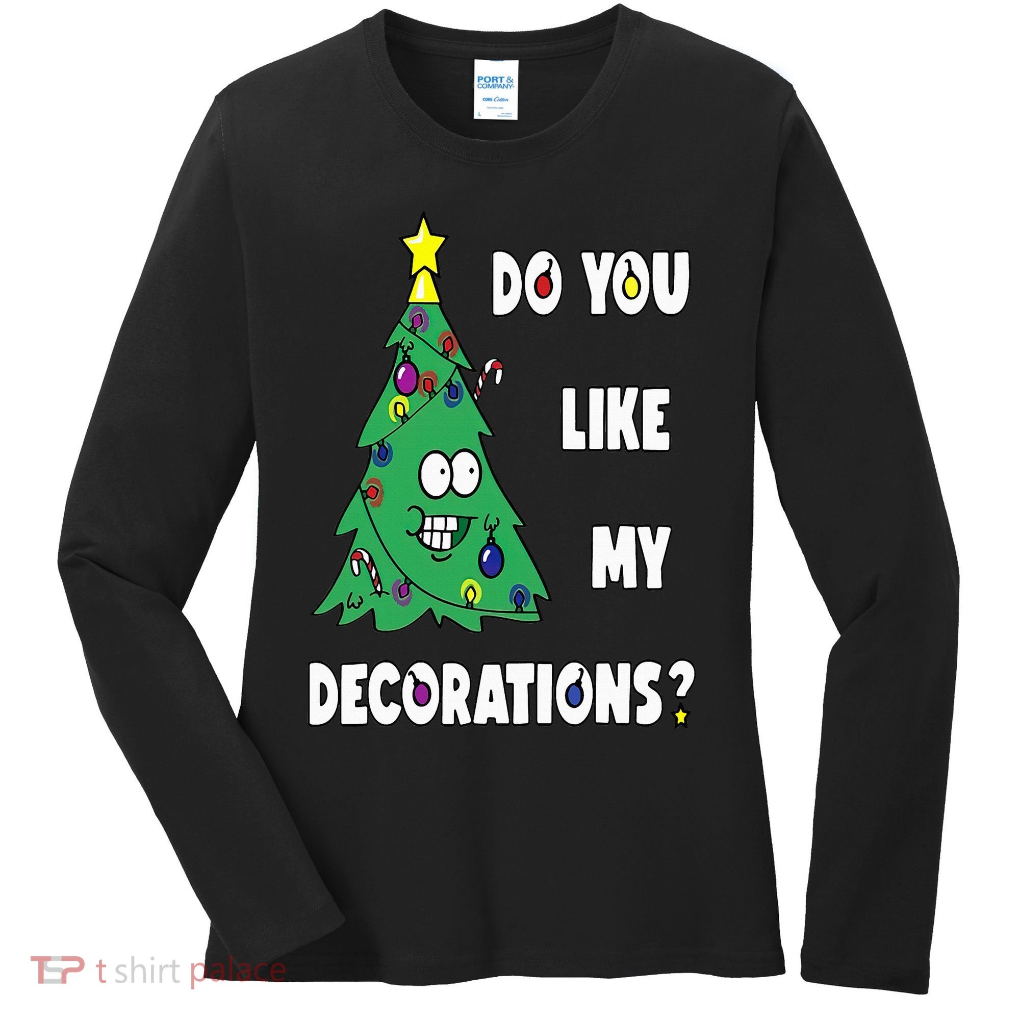 Do You Like My Decorations Christmas Women's Long Sleeve Shirt