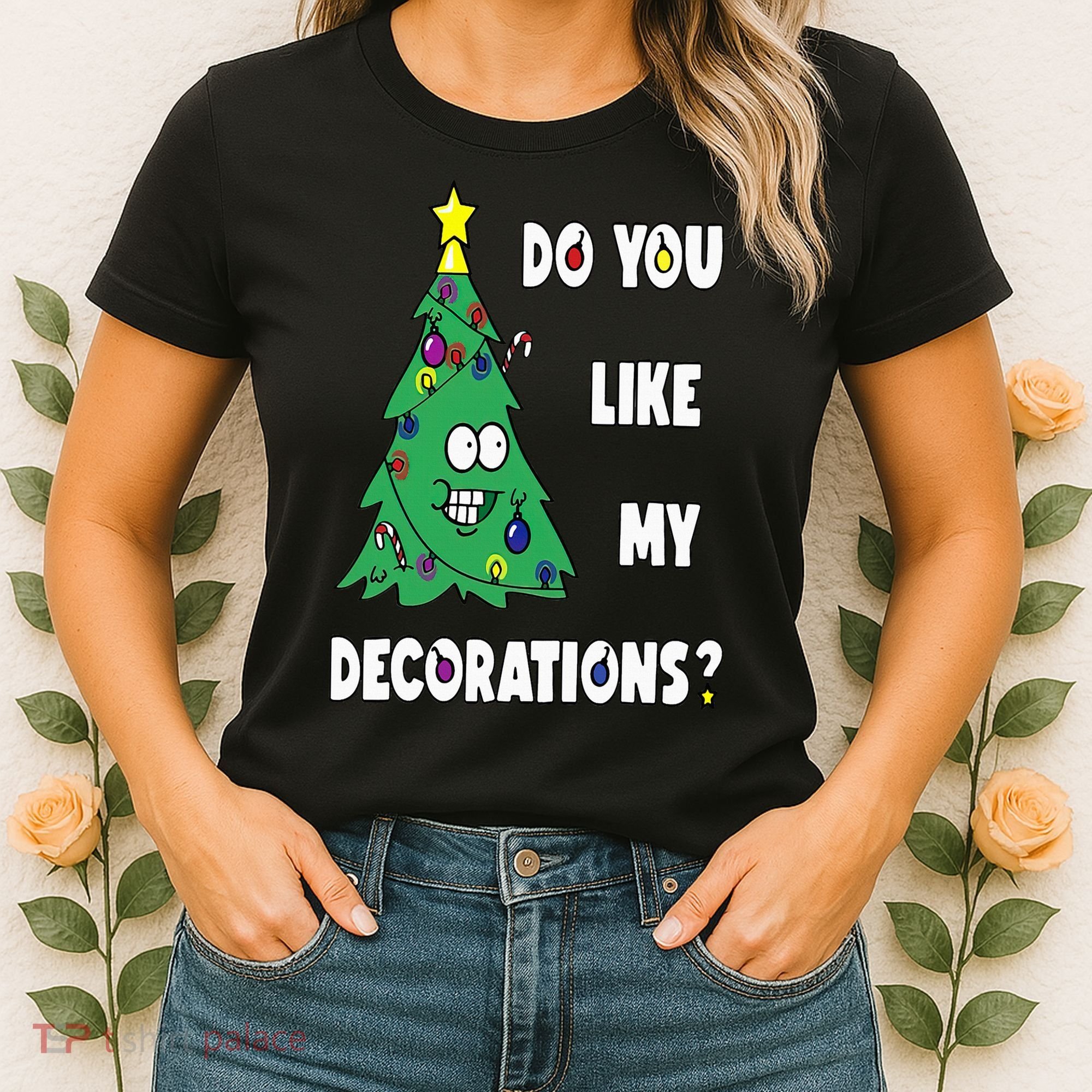 Do You Like My Decorations Christmas Women's T-Shirt