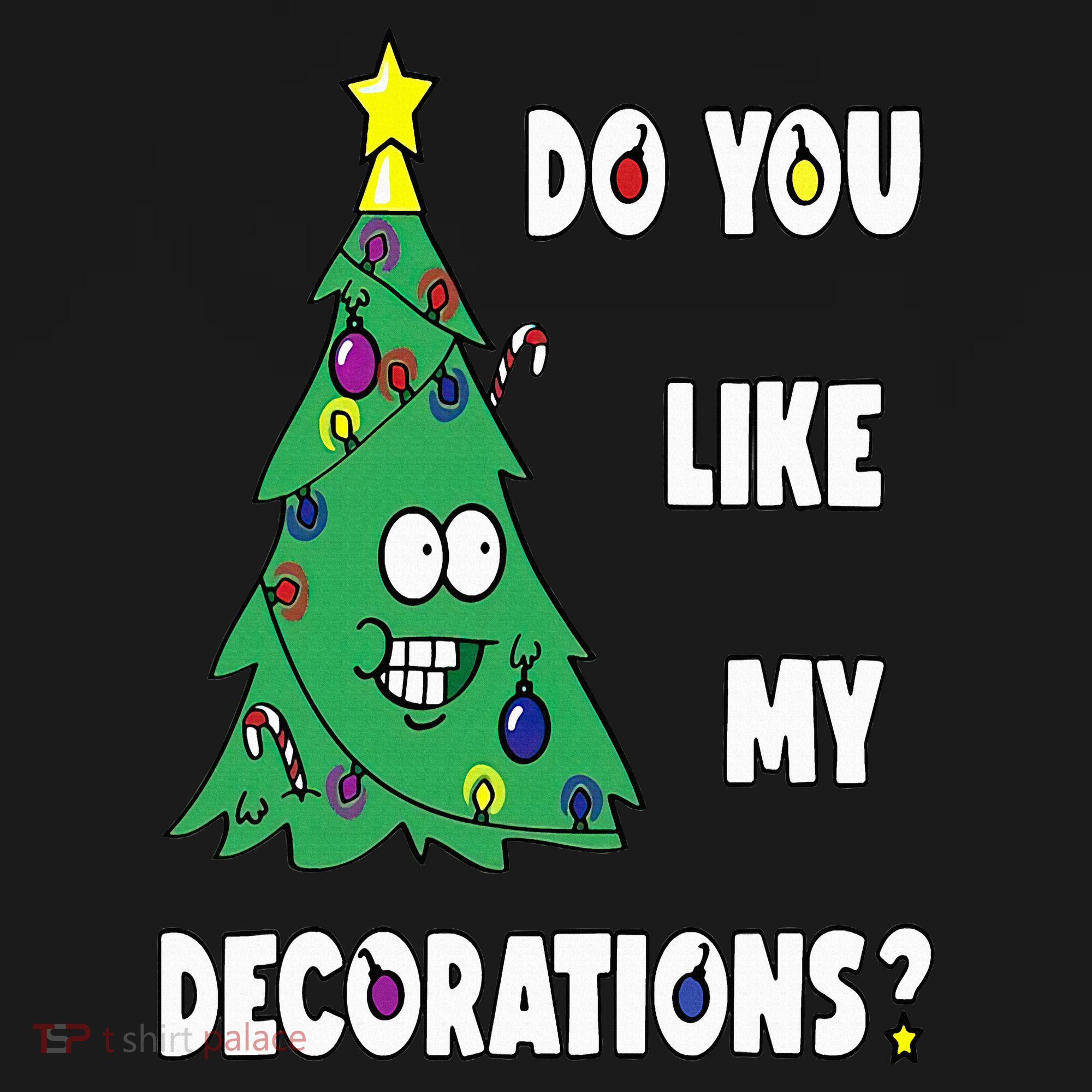 Do You Like My Decorations Christmas Women's T-Shirt