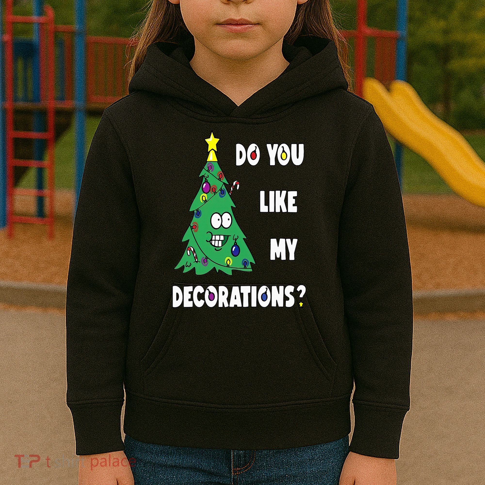 Do You Like My Decorations Christmas Kids Hoodie