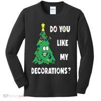 Do You Like My Decorations Christmas Kids Long Sleeve Shirt thumb 0