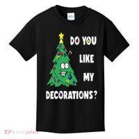 Do You Like My Decorations Christmas Kids T-Shirt thumb 0