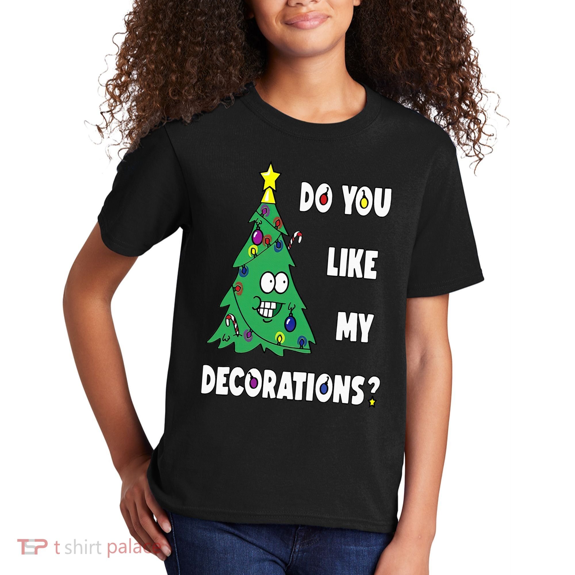 Do You Like My Decorations Christmas Kids T-Shirt