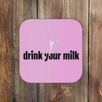 Drink Your Milk Coaster thumb 0