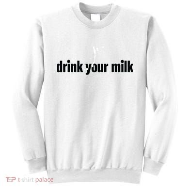 Drink Your Milk Sweatshirt