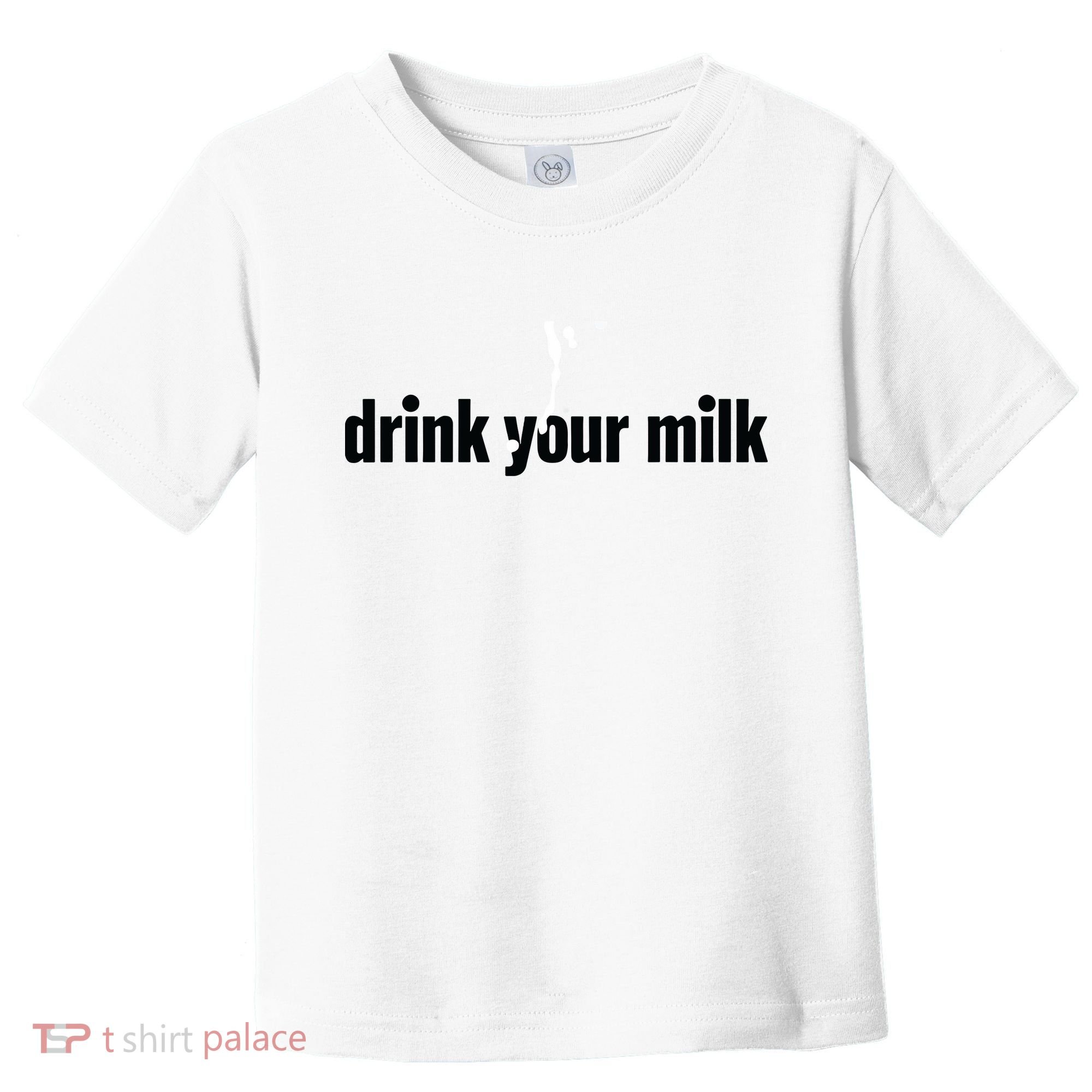Drink Your Milk Toddler T-Shirt