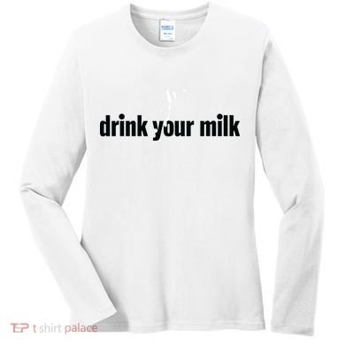 Drink Your Milk Women's Long Sleeve Shirt