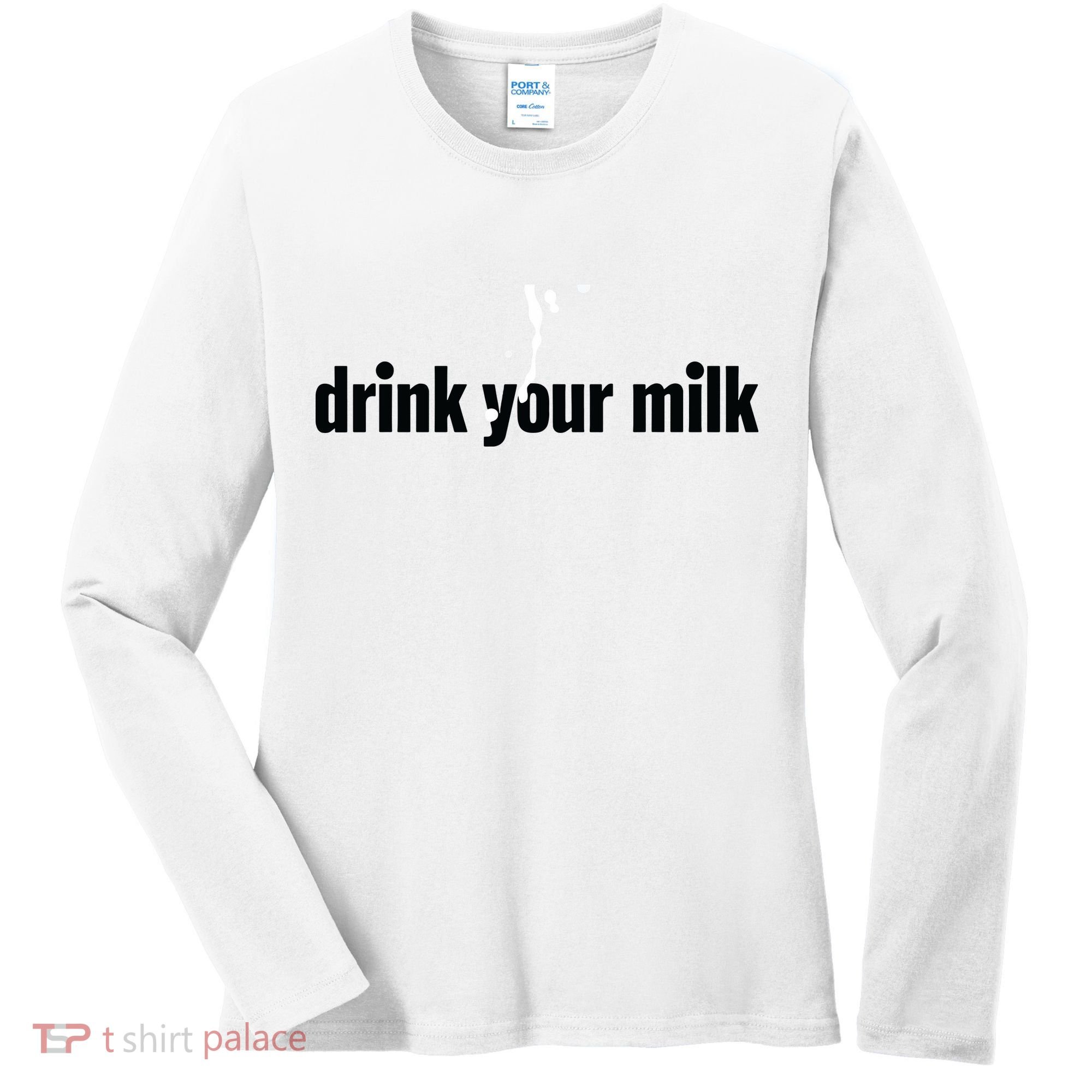 Drink Your Milk Women's Long Sleeve Shirt