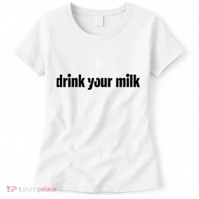 Drink Your Milk Women's T-Shirt