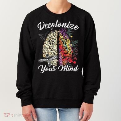 Decolonize Your Mind Indigenous People Native American Women's Sweatshirt