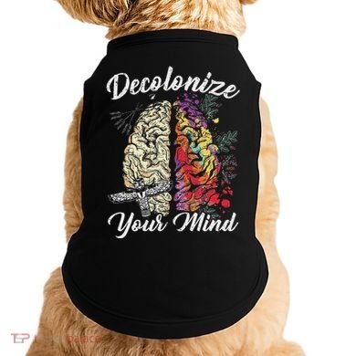 Decolonize Your Mind Indigenous People Native American Doggie Tank