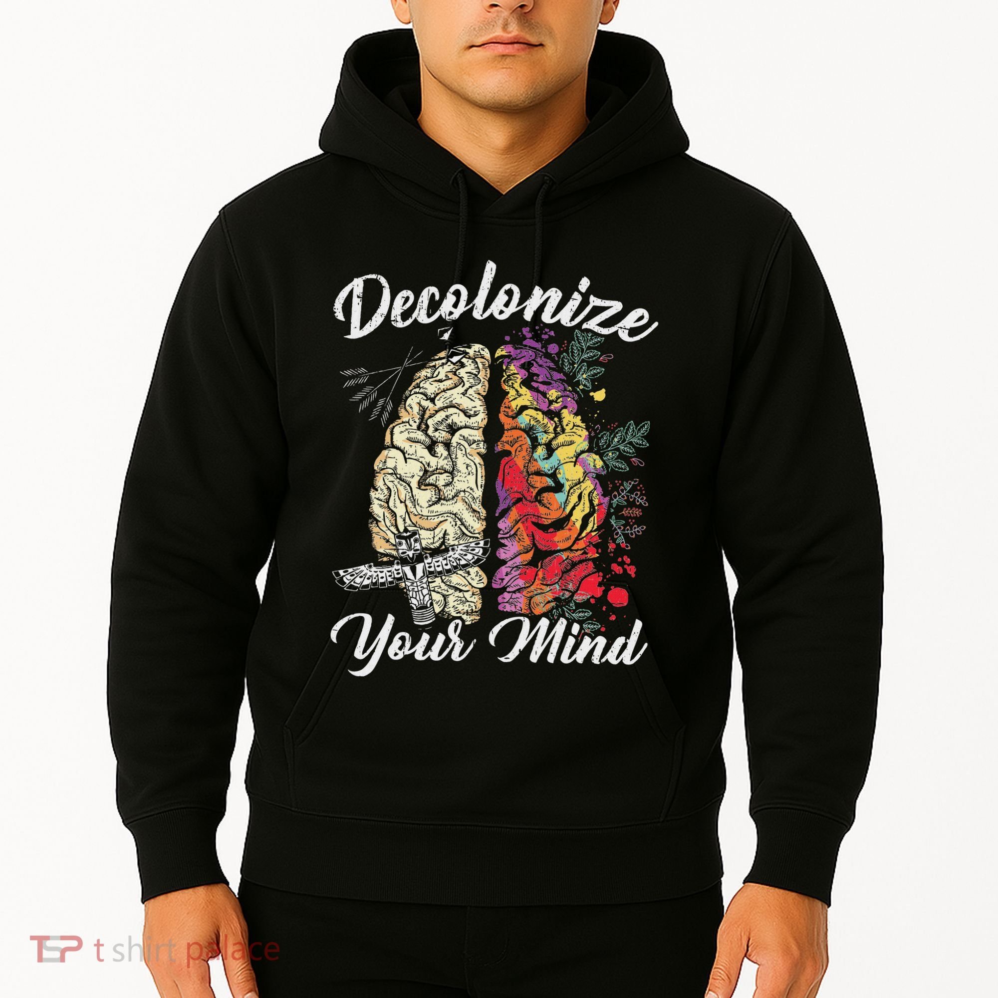 Decolonize Your Mind Indigenous People Native American Hoodie