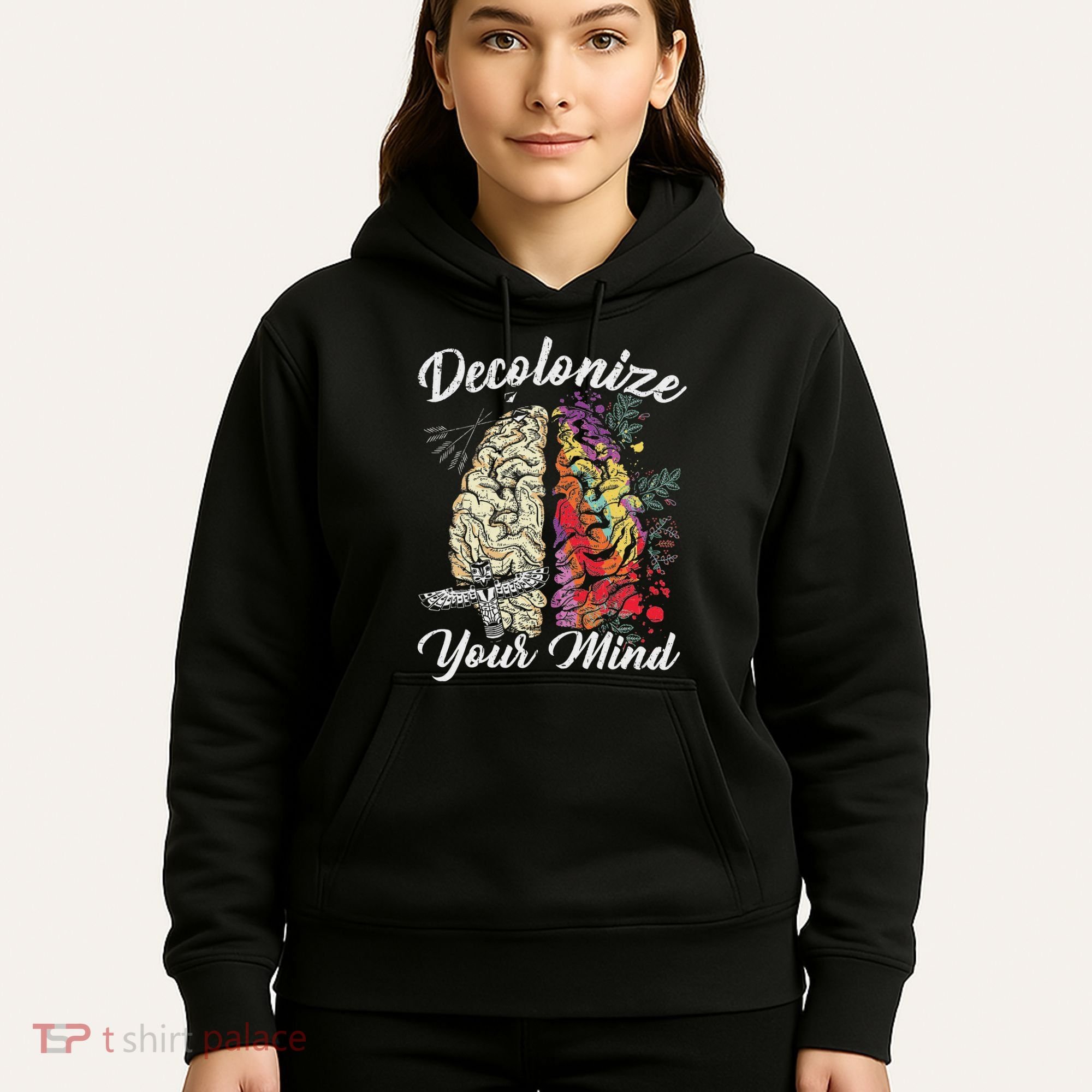 Decolonize Your Mind Indigenous People Native American Hoodie
