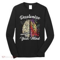Decolonize Your Mind Indigenous People Native American Long Sleeve Shirt thumb 0