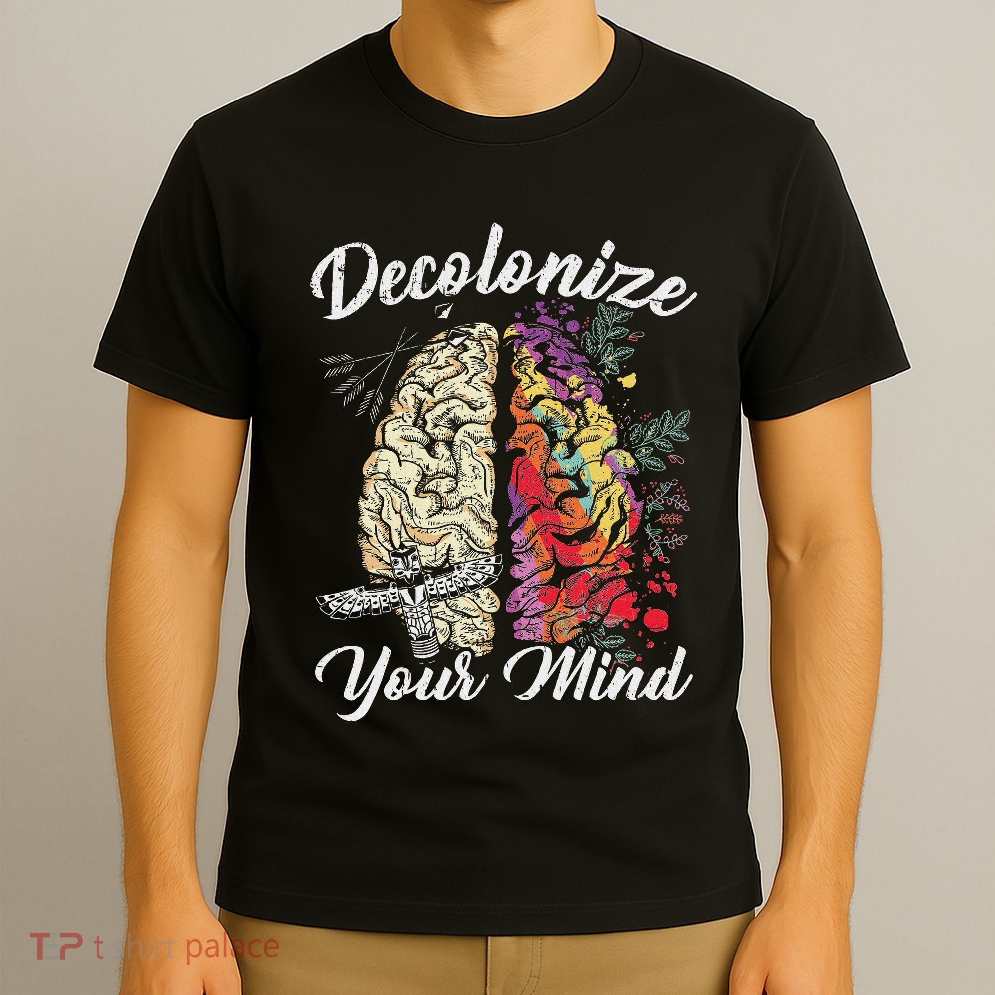 Decolonize Your Mind Indigenous People Native American T-Shirt