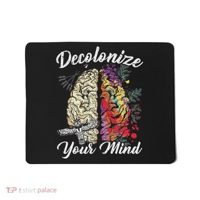 Decolonize Your Mind Indigenous People Native American Mousepad