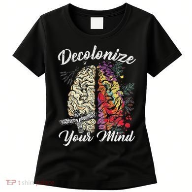 Decolonize Your Mind Indigenous People Native American Women's T-Shirt
