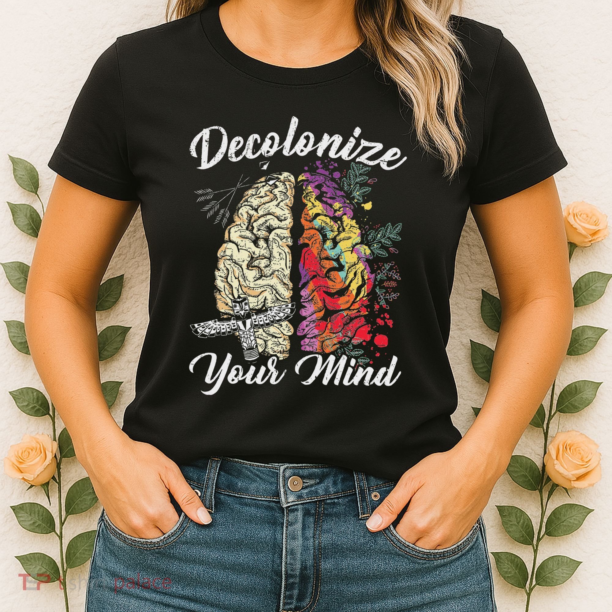 Decolonize Your Mind Indigenous People Native American Women's T-Shirt