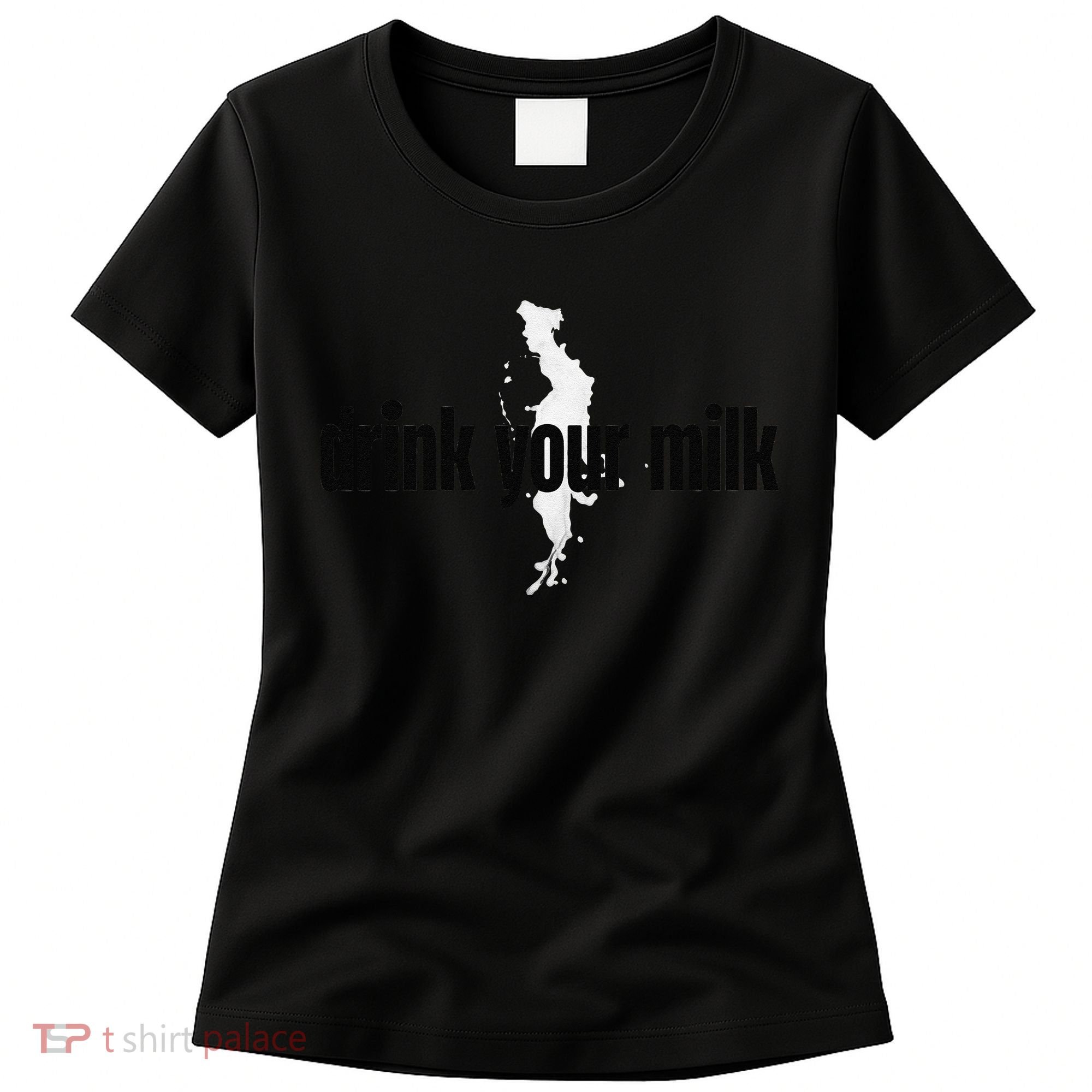 Drink Your Milk Premium Women's T-Shirt