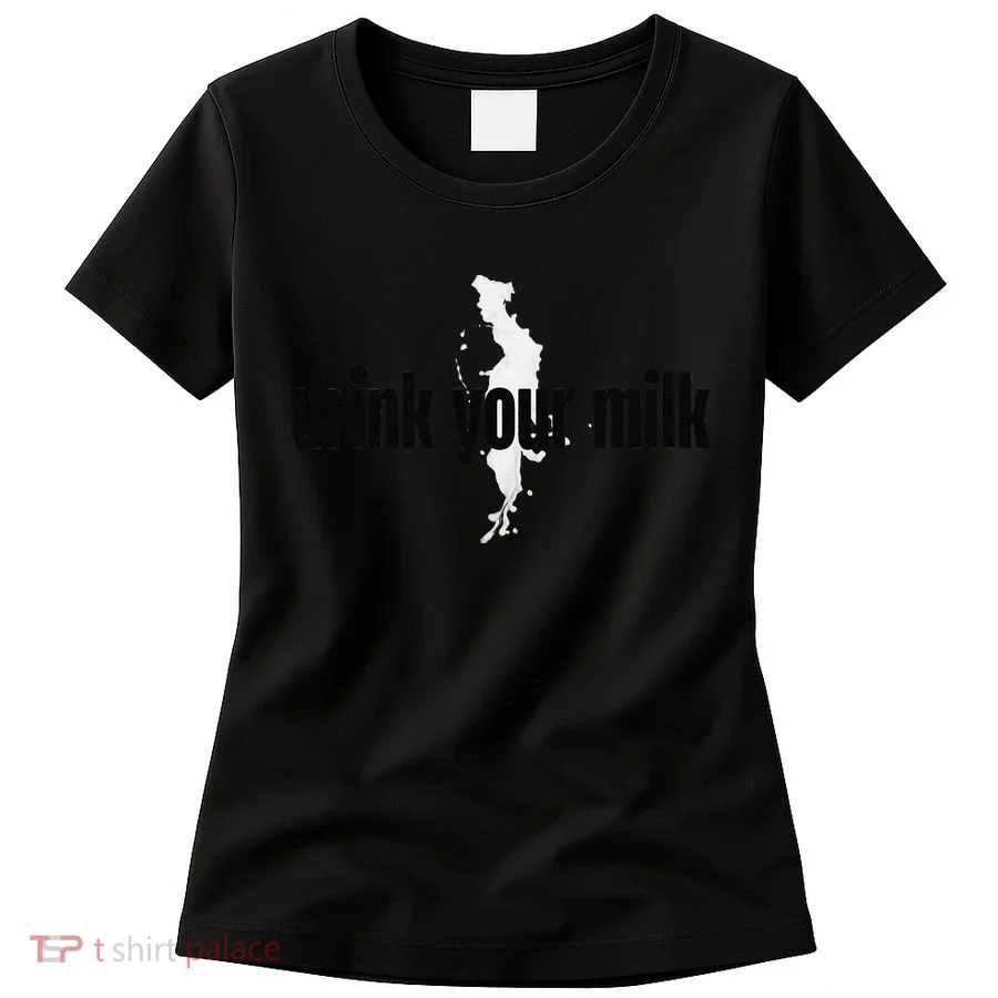 Drink Your Milk Premium Women's T-Shirt
