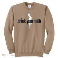 Drink Your Milk Premium Sweatshirt thumb 0