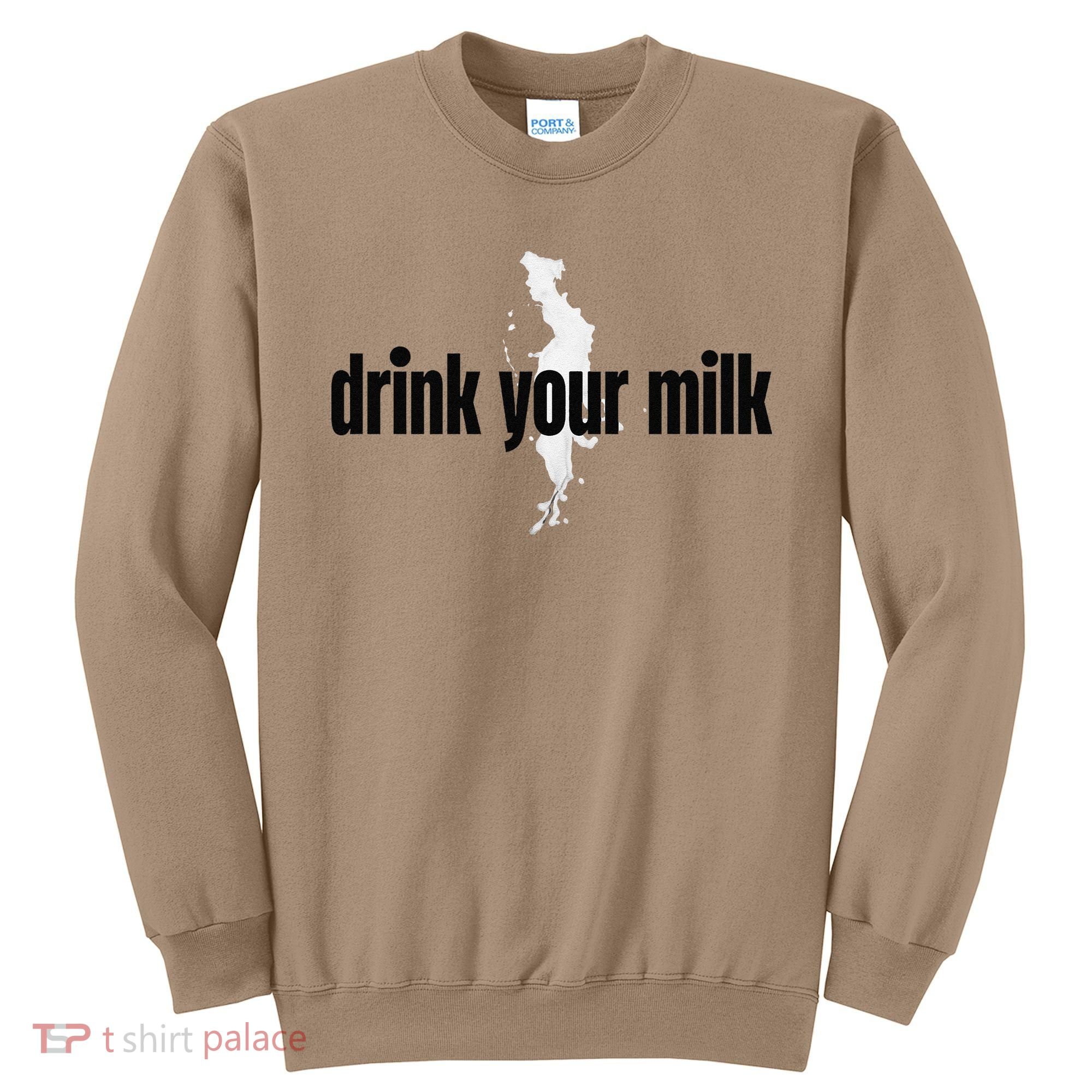 Drink Your Milk Premium Sweatshirt