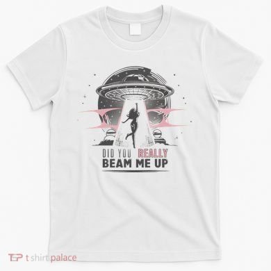 Did You Really Beam Me Up Taylor Lover T-Shirt