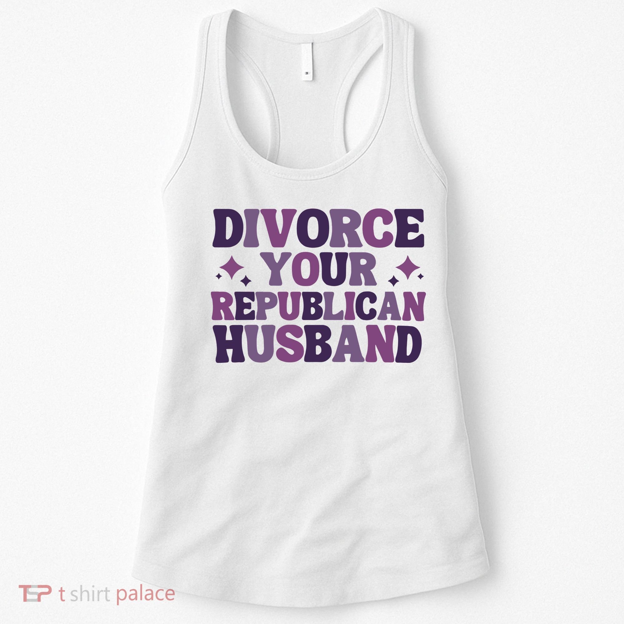 Divorce Your Republican Husband Women's Tank Top