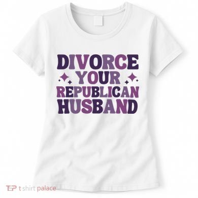 Divorce Your Republican Husband Women's T-Shirt