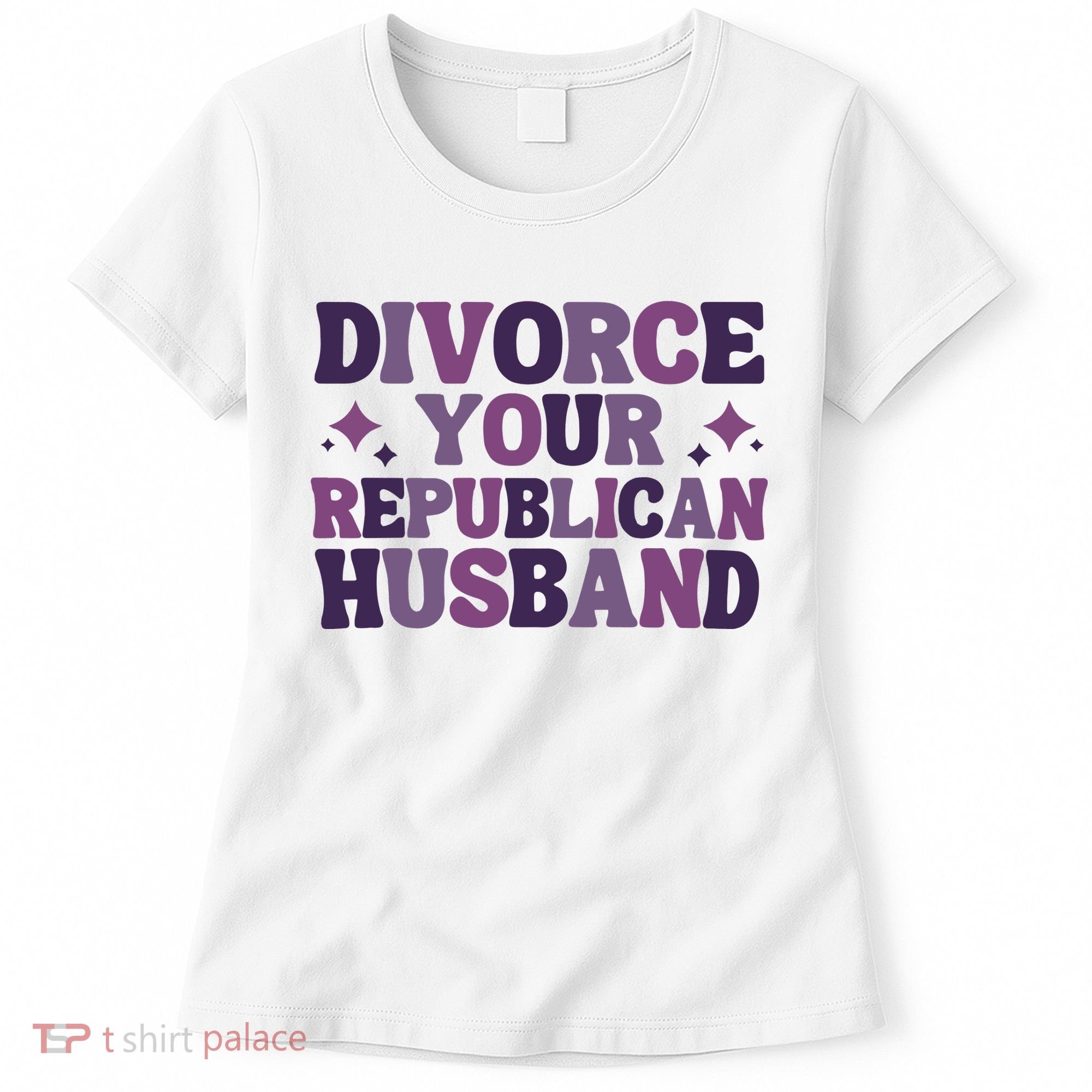 Divorce Your Republican Husband Women's T-Shirt