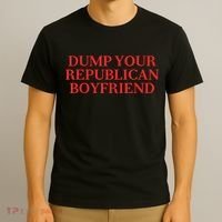 Dump Your Republican Boyfriend Funny Quote T-Shirt thumb 3