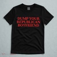 Dump Your Republican Boyfriend Funny Quote T-Shirt thumb 5