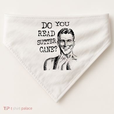 Do You Read Sutter Cane Humorous USA-Made Doggie Bandana