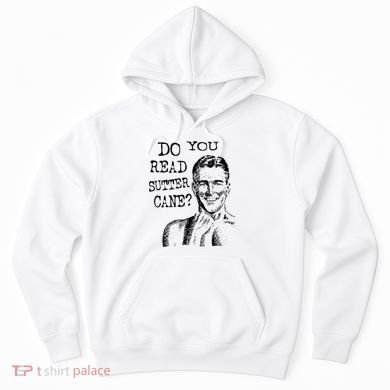 Do You Read Sutter Cane Humorous Hoodie