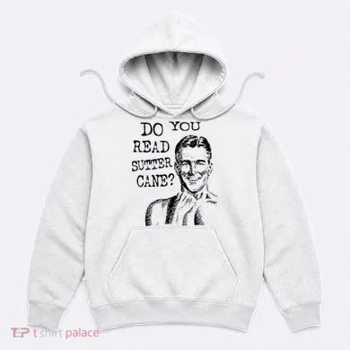 Do You Read Sutter Cane Humorous Hoodie