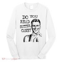 Do You Read Sutter Cane Humorous Long Sleeve Shirt thumb 0